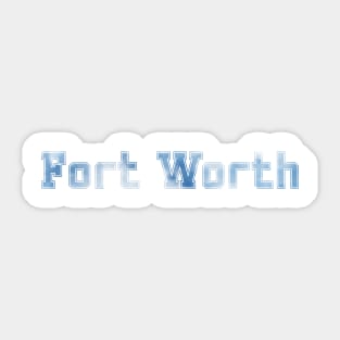 Fort Worth Sticker